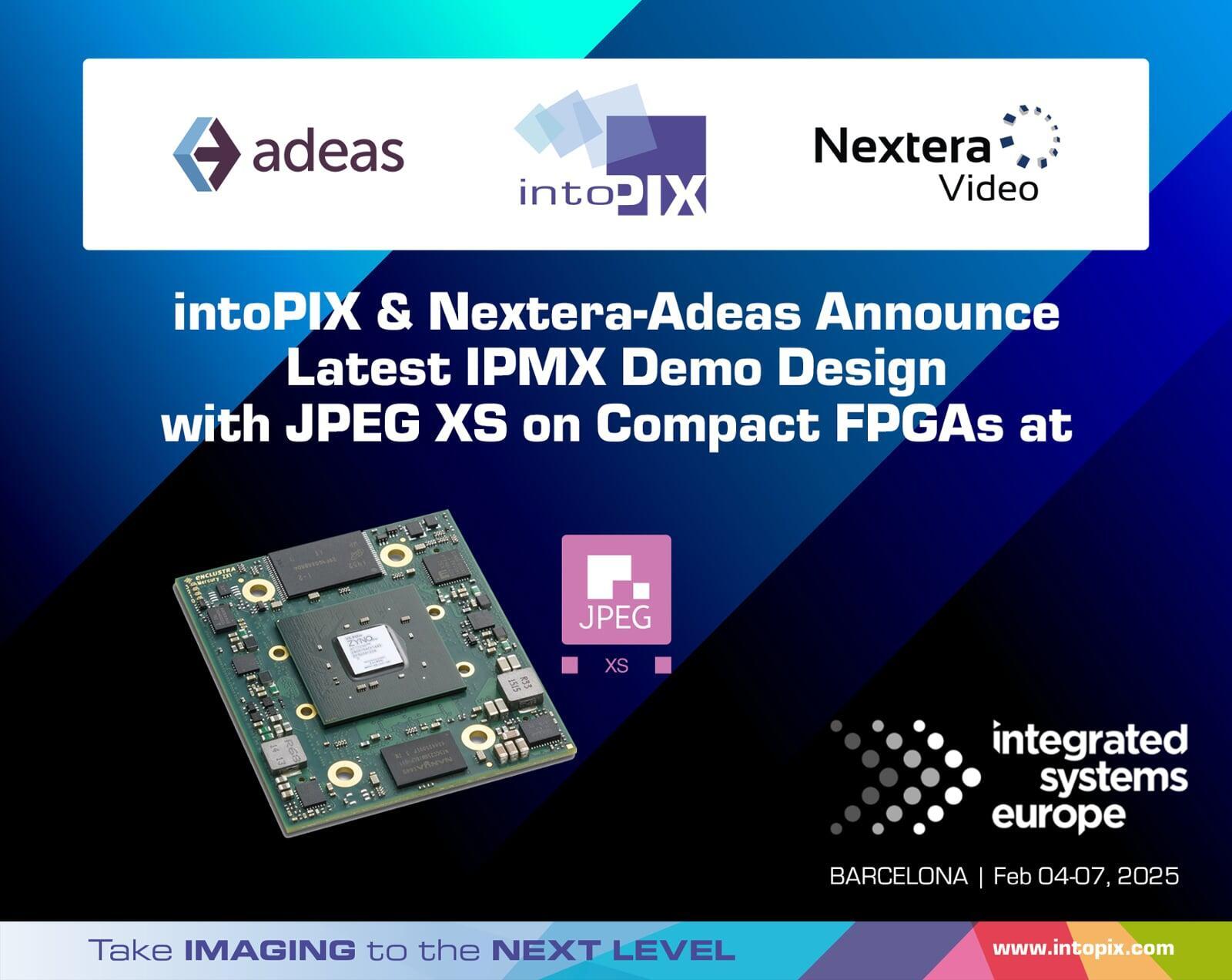 intoPIX and Nextera-Adeas Announce Latest IPMX Demo Design with JPEG XS on Compact FPGAs at ISE 2025